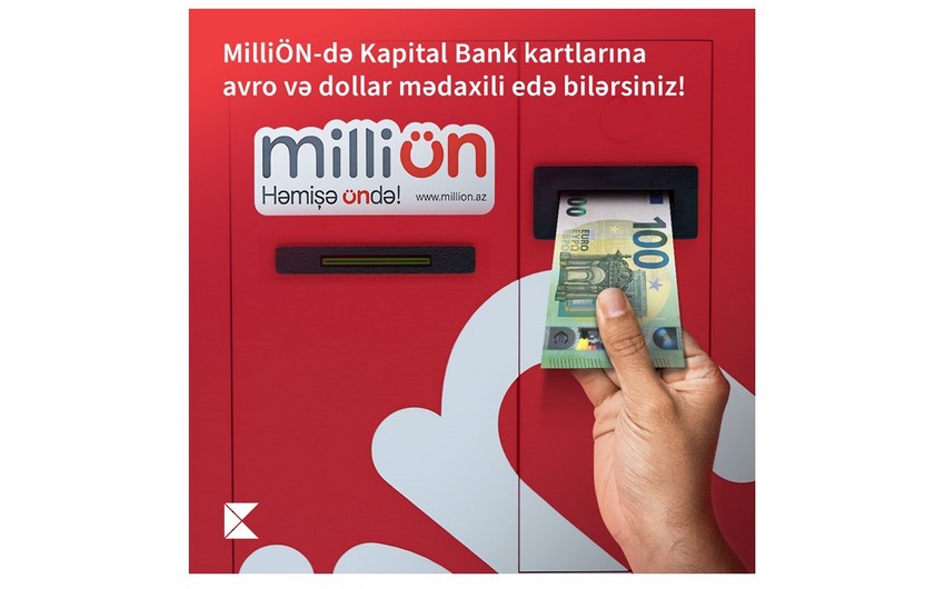 “MilliÖn”də “Kapital Bank” kartlarına avro və dollarla mədaxil mümkündür