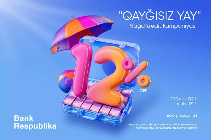 Bank Respublika “Qayğısız yay” nağd kredit kampaniyasına start verib