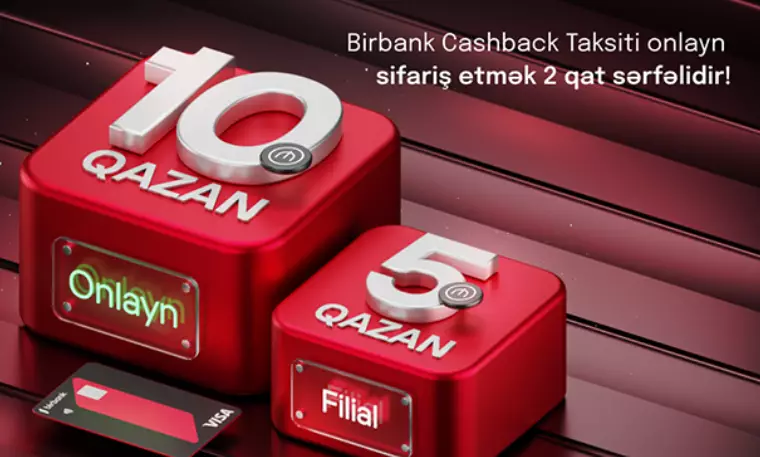 Birbank Cashback taksit kartını onlayn sifariş etmək 2 qat sərfəlidir!