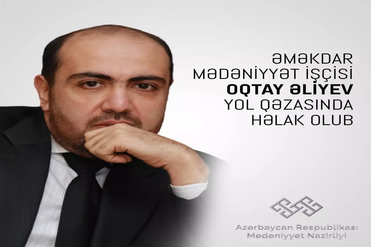 Mədəniyyət Nazirliyi Oqtay Əliyevin ölümü ilə bağlı nekroloq yayıb