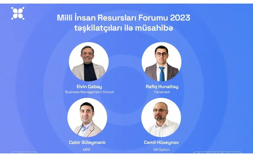 Milli İnsan Resursları Forumunun təşkilatçıları ilə MÜSAHİBƏ