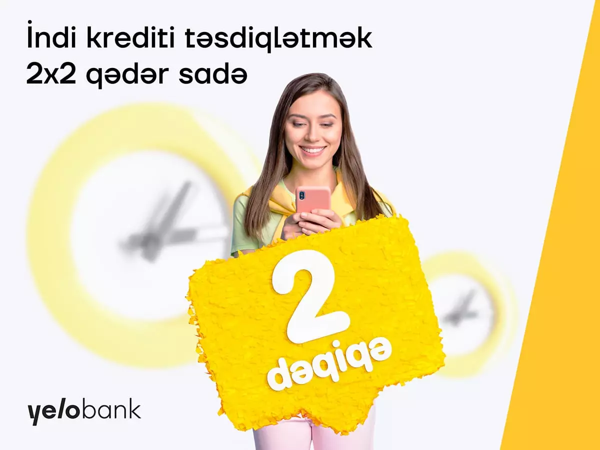 Yelo Bank-dan 2 dəqiqəyə kredit