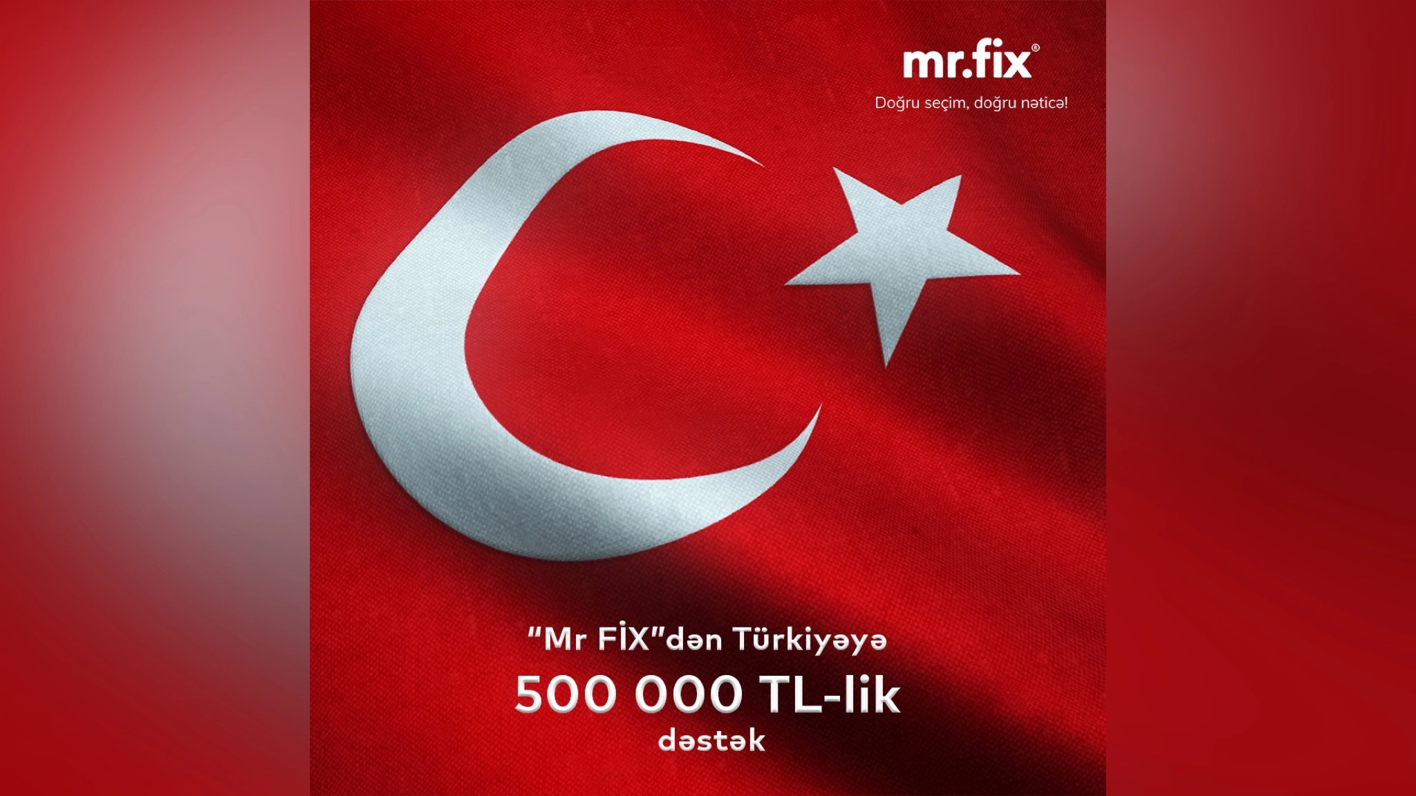 “Mr FİX”dən Türkiyəyə 500 000 TL-lik dəstək