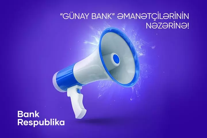 "Günay Bank" əmanətçilərinin NƏZƏRİNƏ - “Bank Respublika”da kompensasiya verilir