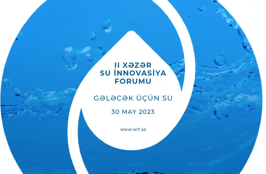 2-ci Xəzər Su İnnovasiya Forumu bəyan edildi