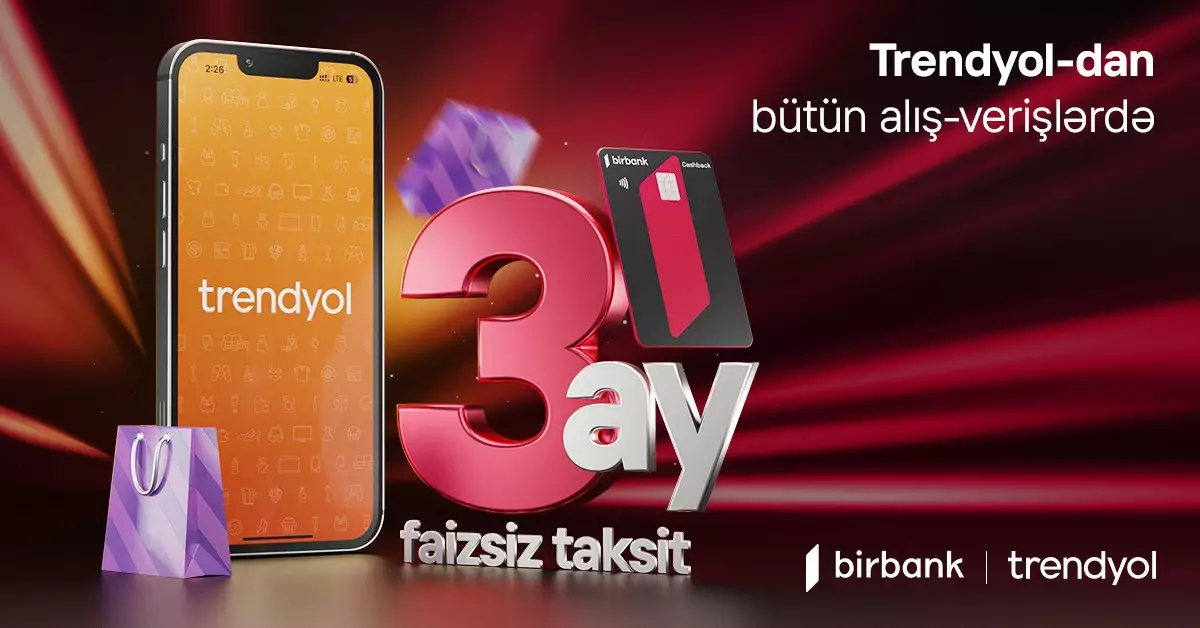 Birbank taksit kartı sahiblərinə Trendyol-da faizsiz taksit imkanı!