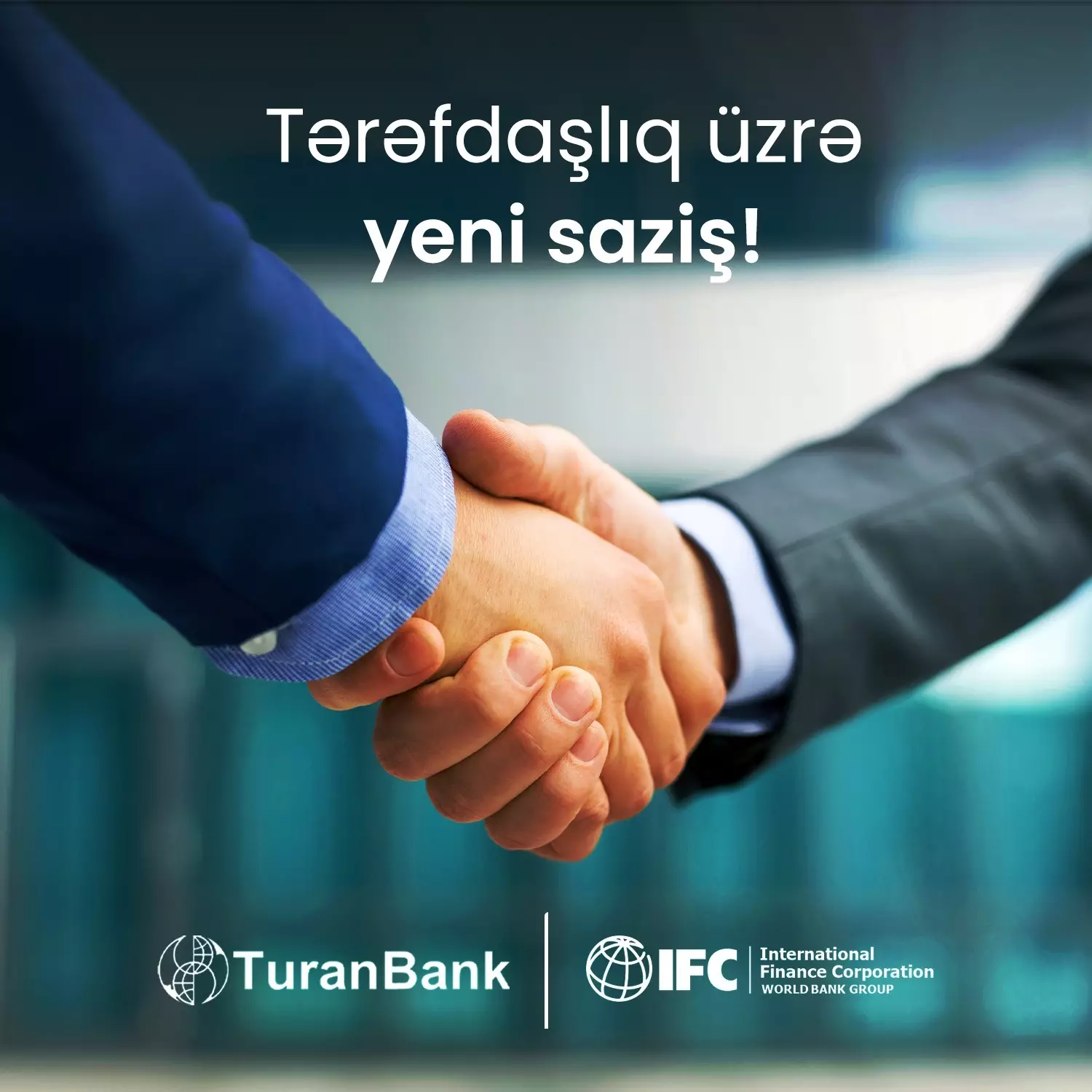 TuranBank Beynəlxalq Maliyyə Korporasiyası (IFC) ilə  növbəti layihəyə start verdi