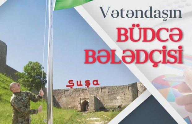 2023-cü ilin dövlət və icmal büdcələri ilə bağlı  "Vətəndaşın büdcə bələdçisi " hazırlanıb