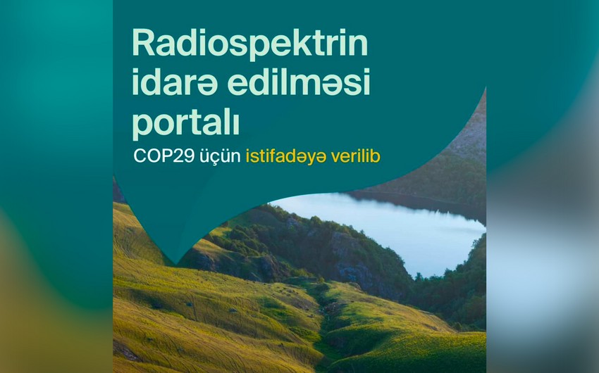 COP29 Radiospektrin idarə edilməsi portalı fəaliyyətə başlayıb