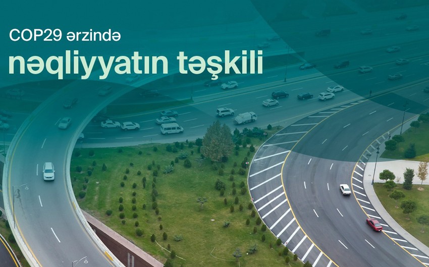 Bakıda COP29-la bağlı yüzlərlə taksi və 400-ə yaxın avtobusun hərəkəti təşkil ediləcək