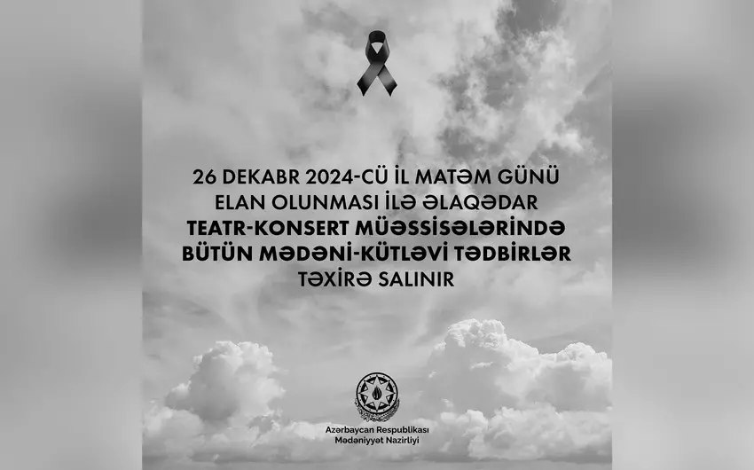 Matəmlə əlaqədar bütün mədəni-kütləvi tədbirlər təxirə salınıb