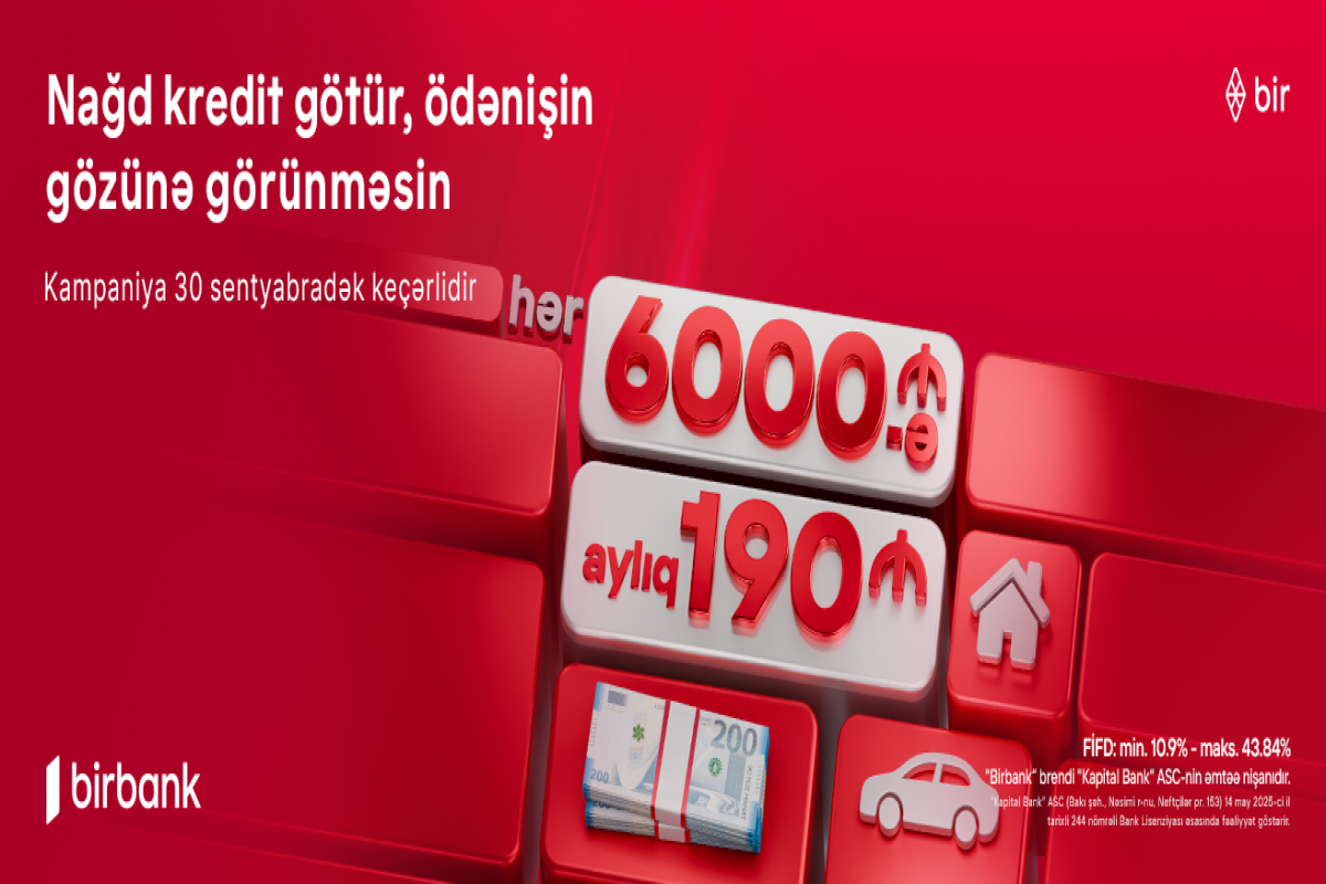 Kapital Bank-dan yeni kredit kampaniyası: 6000 AZN götür, aylıq 190 AZN ödə