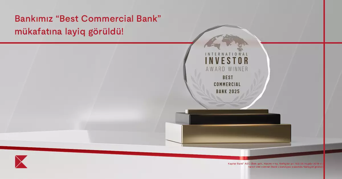Kapital Bank “International investor” tərəfindən daha bir mükafata layiq görüldü: “Ən yaxşı kommersiya bankı 2025”