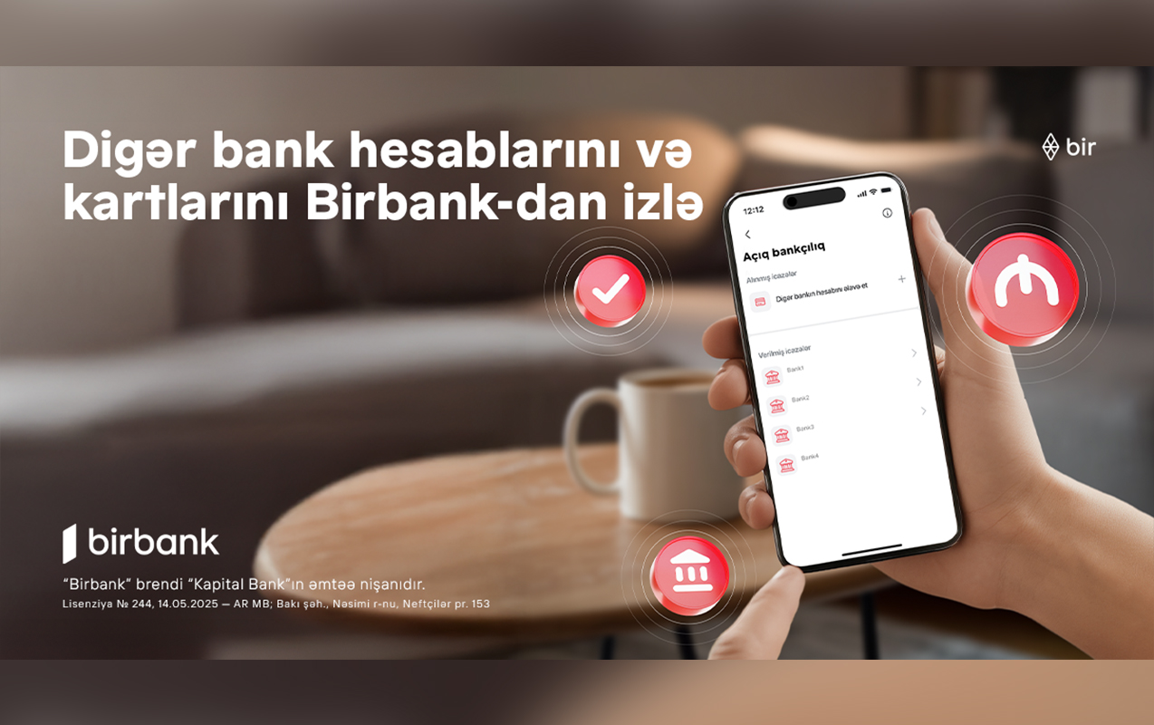 Rəqəmsal bankçılıqda yeni dövr - Bütün bank əməliyyatlarınızı “Birbank”da izləyin