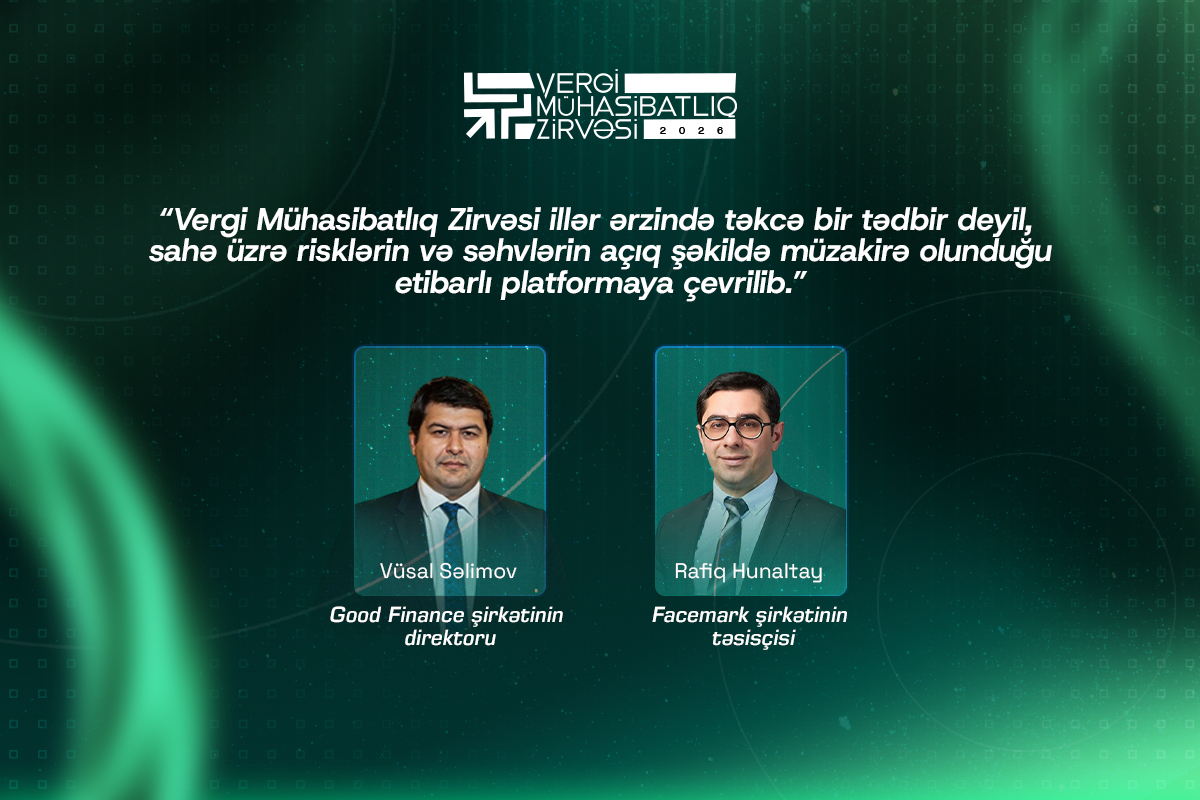 “Facemark” və “Good Finance” şirkətlərinin təşkilatçılığı ilə ölkəmizdə IV Vergi Mühasibatlıq Zirvəsi keçiriləcək