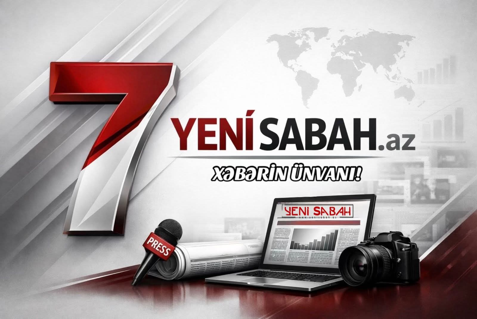 “Yeni Sabah”ın fəaliyyətə başlamasının 7 ili tamam olur