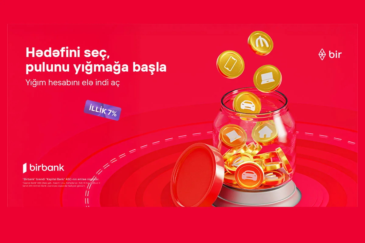 "Birbank"ın Yığım hesabı ilə pulunuz hər gün gəlir gətirsin