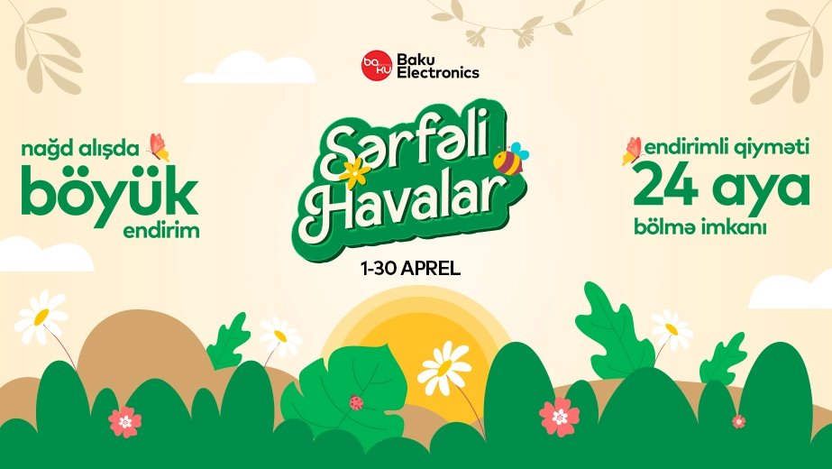 Baku Electronics-də sərfəli endirim havaları davam edir! 