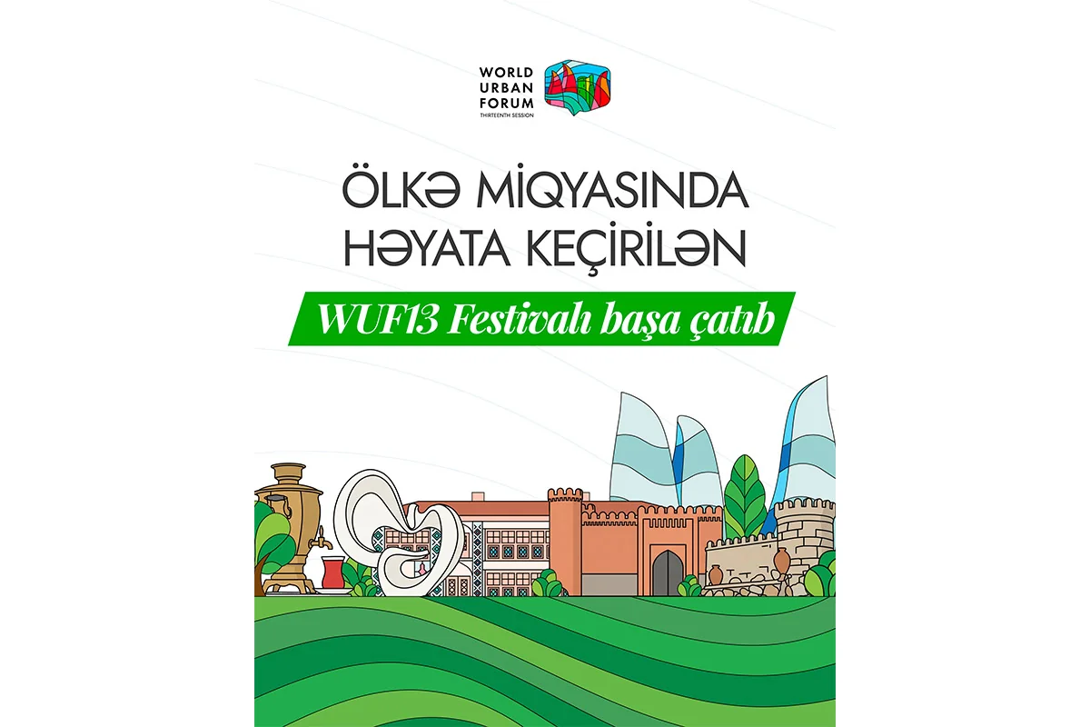 Azərbaycanın 9 şəhərində keçirilən WUF13 festivallarında 115 mindən çox insan iştirak edib