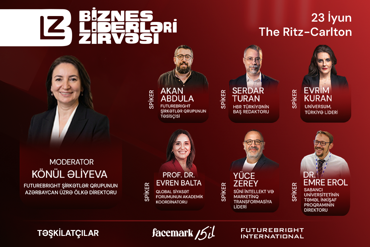 Ölkəmizdə keçiriləcək Biznes Liderləri Zirvəsinin spikerləri bəlli oldu!