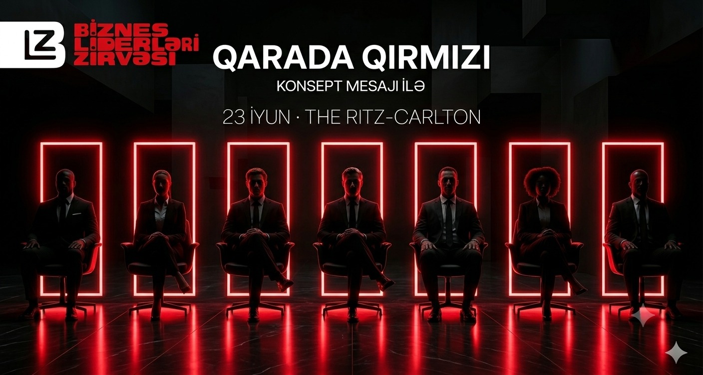 “Biznes Liderləri Zirvəsi” iş dünyasının liderlərini bir araya gətirəcək!