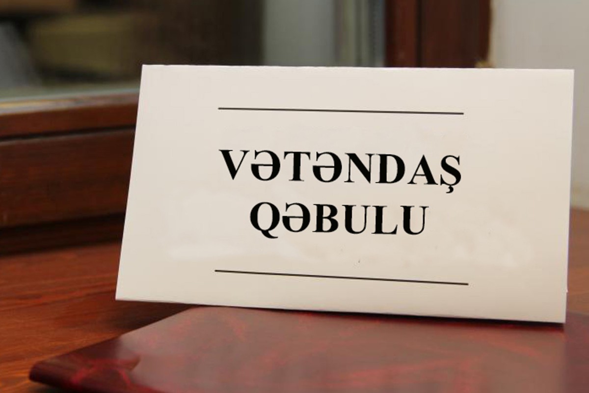 İyulda nazir və komitə sədrlərinin vətəndaş qəbulu CƏDVƏLİ