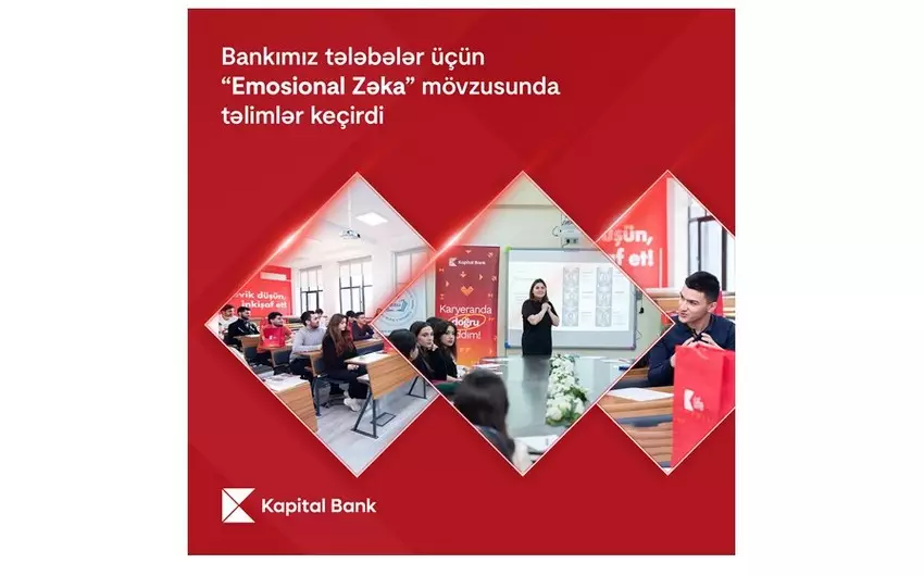 "Kapital Bank" tələbələr üçün “Emosional zəka” mövzusunda təlimlər keçirdi