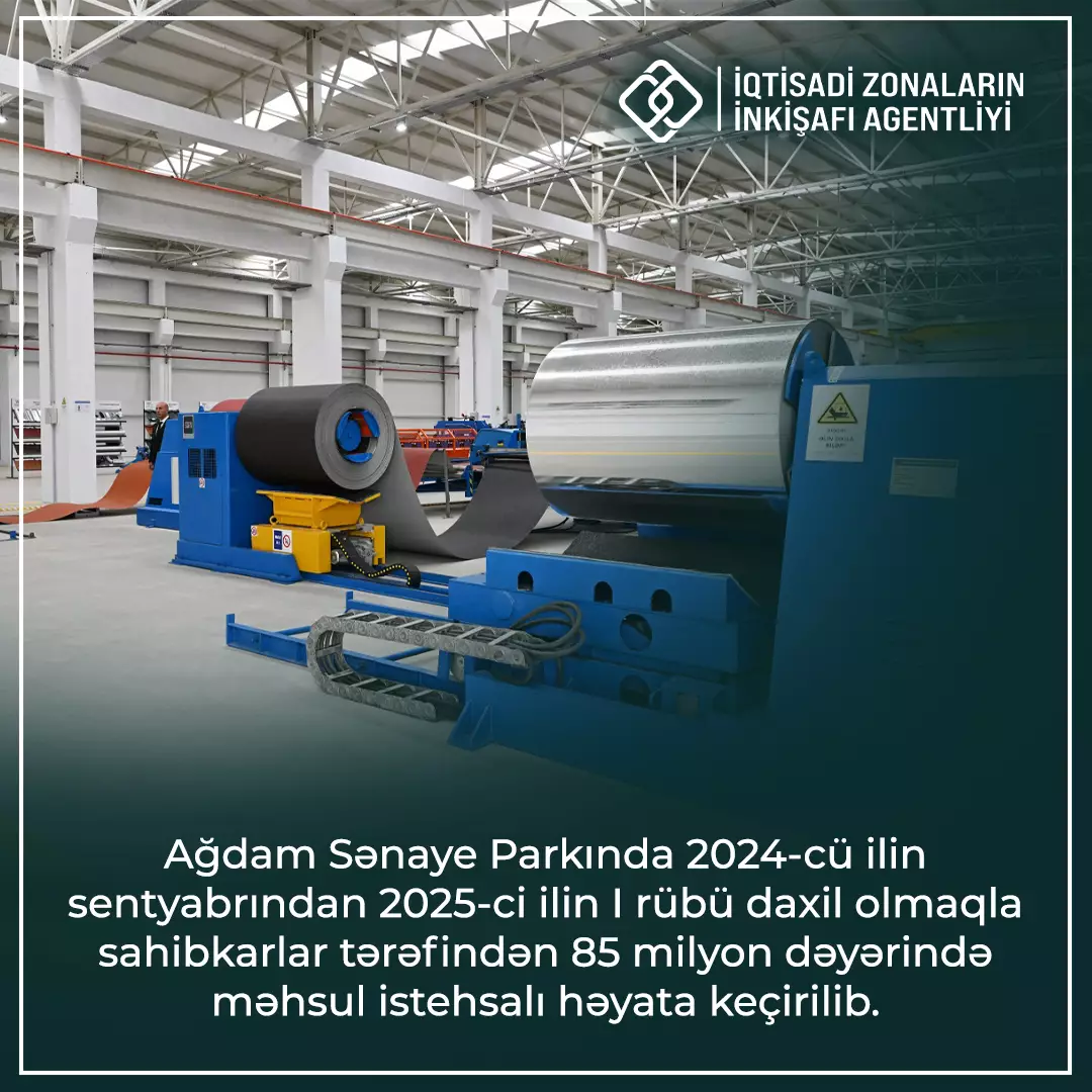 Ağdam Sənaye Parkında 85 milyon manatlıq məhsul istehsal edilib