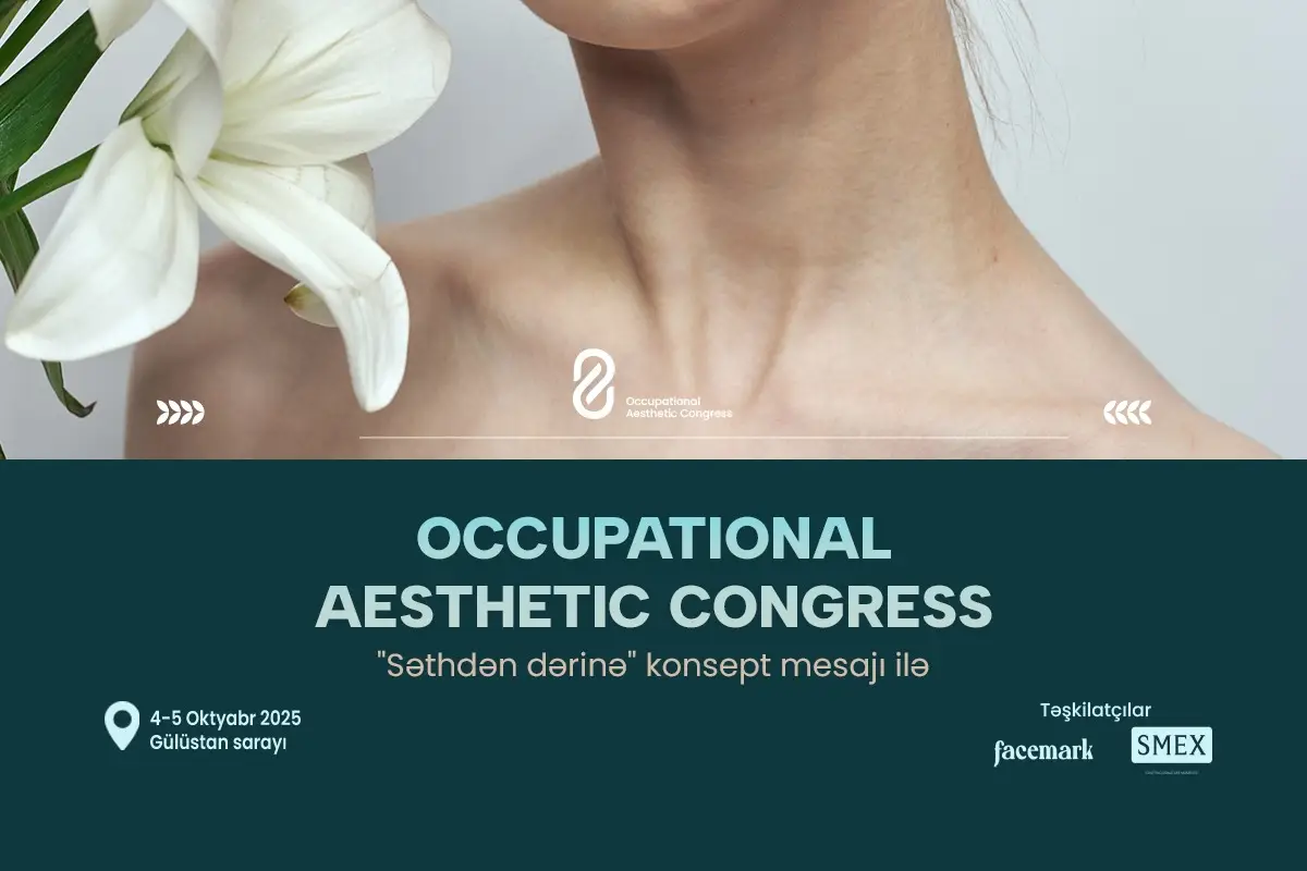 Ölkəmizdə ilk dəfə Occupational Aesthetic Congress keçiriləcək!