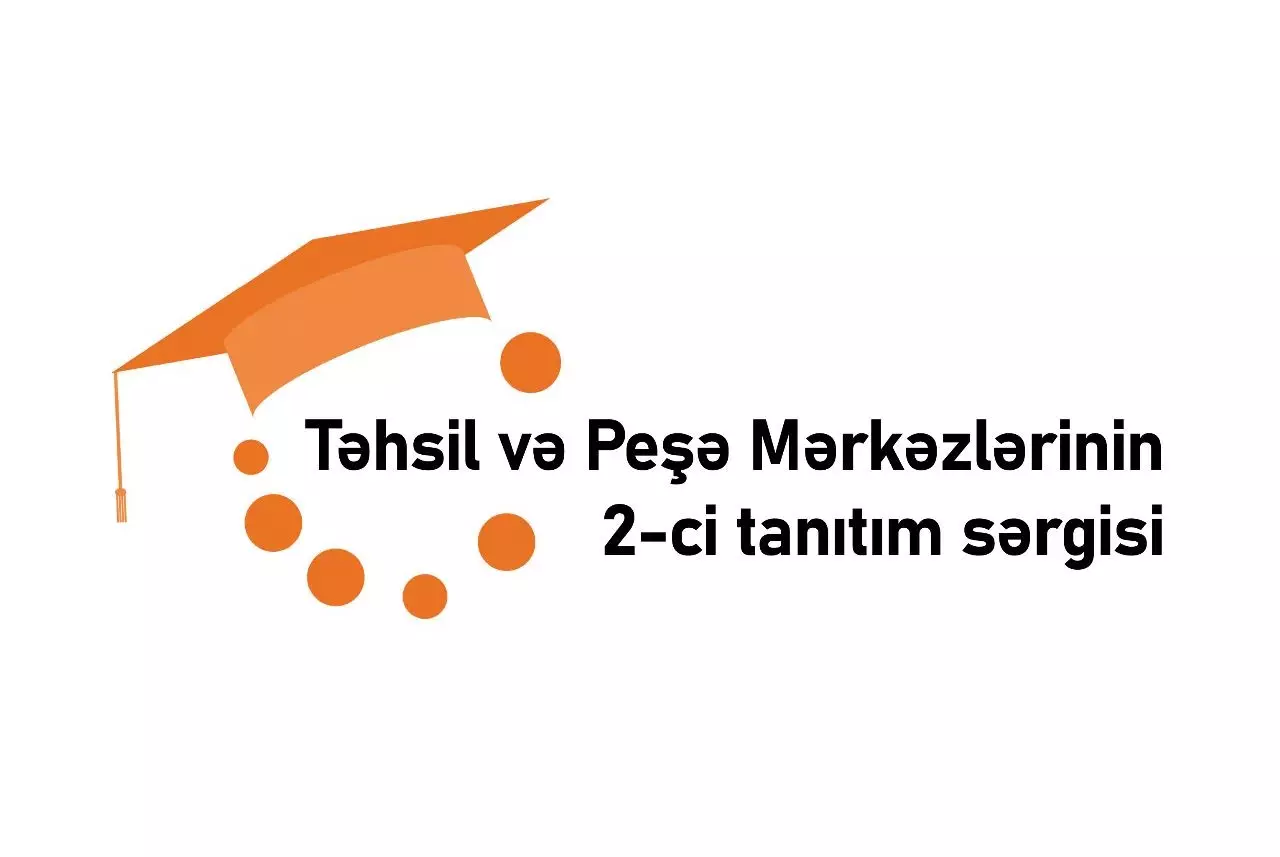 Təhsil və Peşə Mərkəzlərinin 2-ci Tanıtım Sərgisi keçiriləcək