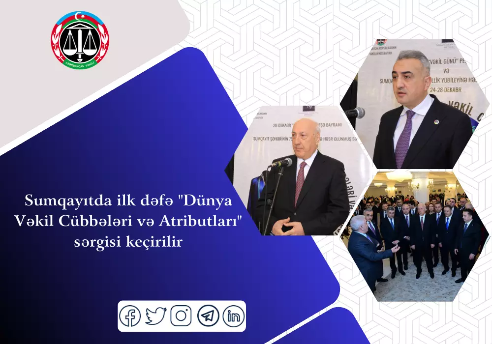 Sumqayıtda ilk dəfə "Dünya Vəkil Cübbələri və Atributları" sərgisi keçirilir