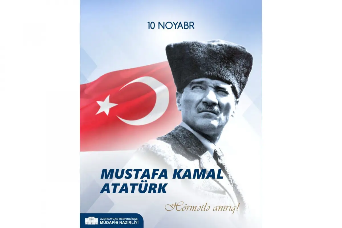 Müdafiə Nazirliyi Atatürkün vəfatının ildönümü ilə bağlı paylaşım edib