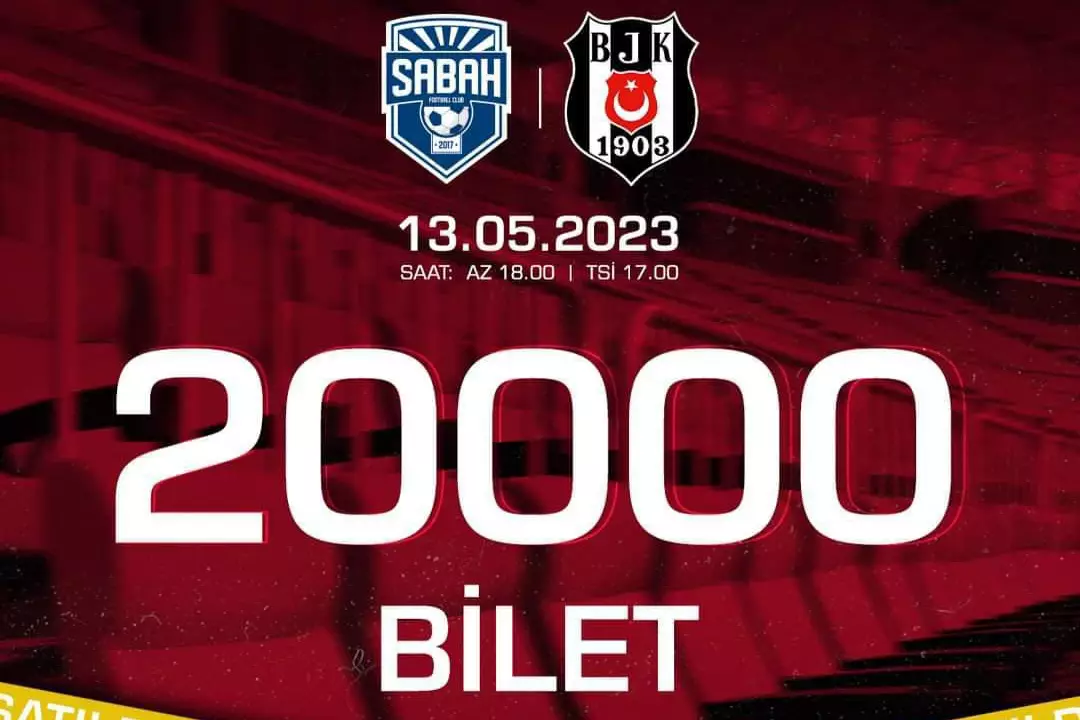 "Sabah" - "Beşiktaş" oyununa 20 min bilet satılıb