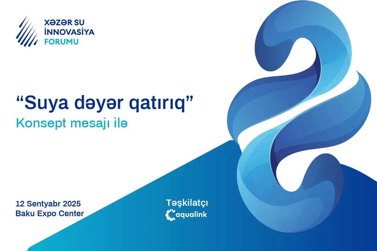 Ölkəmizdə VI “Xəzər Su İnnovasiya Forumu” keçiriləcək!