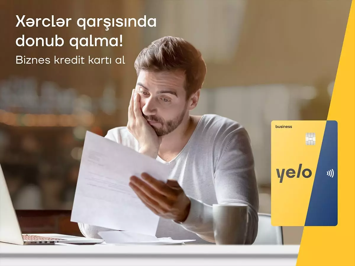 Yelo Bank-ın kredit kartı ilə biznes planlarını təxirə salma
