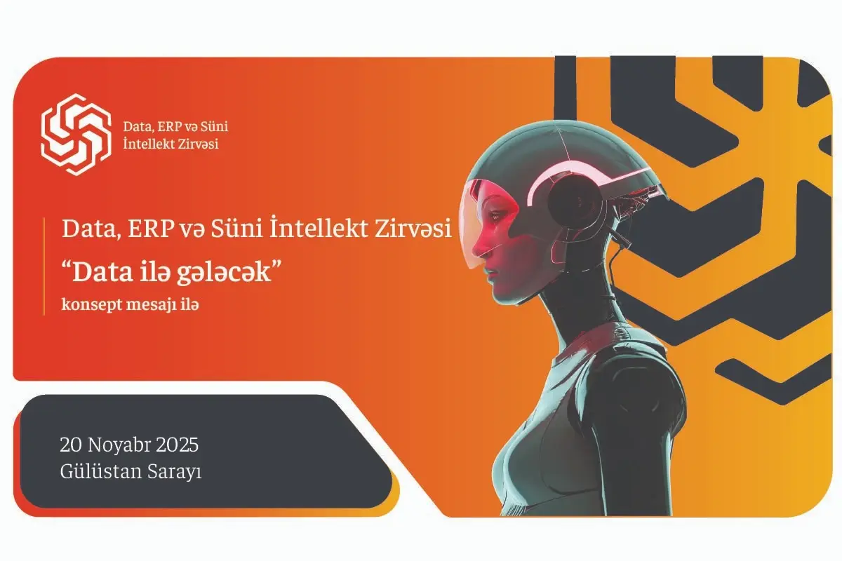 Ölkəmizdə ilk dəfə “Data, ERP və Süni İntellekt Zirvəsi” keçiriləcək!