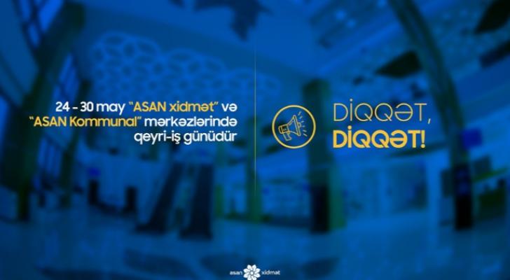 “ASAN xidmət” və "ASAN Kommunal" bir həftə İŞLƏMƏYƏCƏK