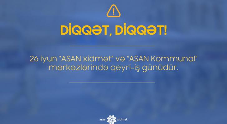 "ASAN xidmət” və "ASAN Kommunal" BİR GÜN İŞLƏMƏYƏCƏK