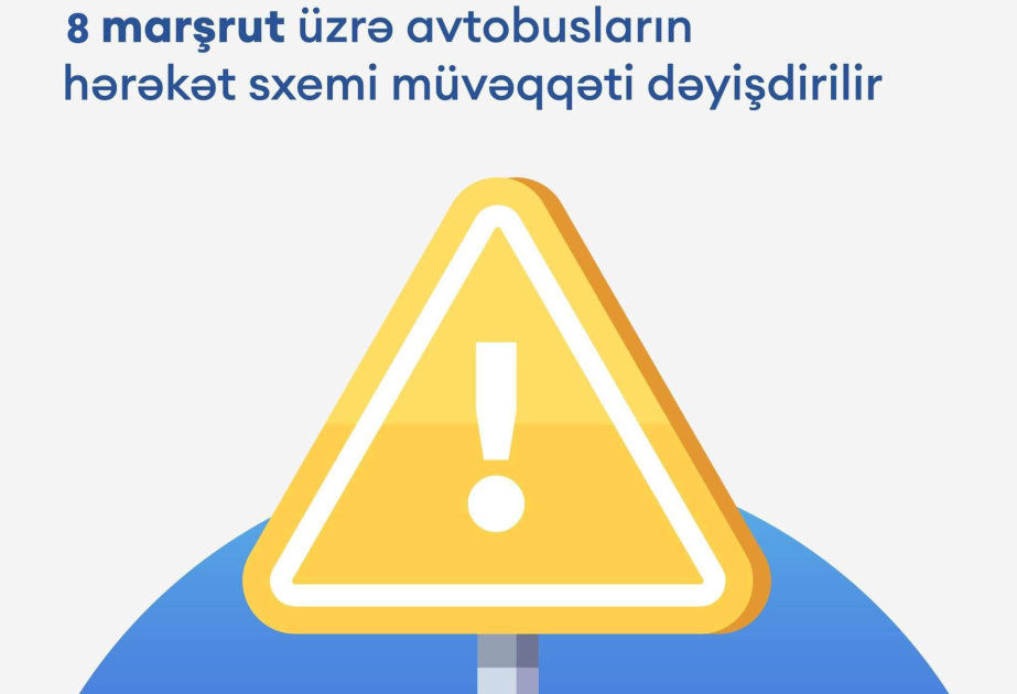Bu avtobusların hərəkət sxemi müvəqqəti dəyişdirilir