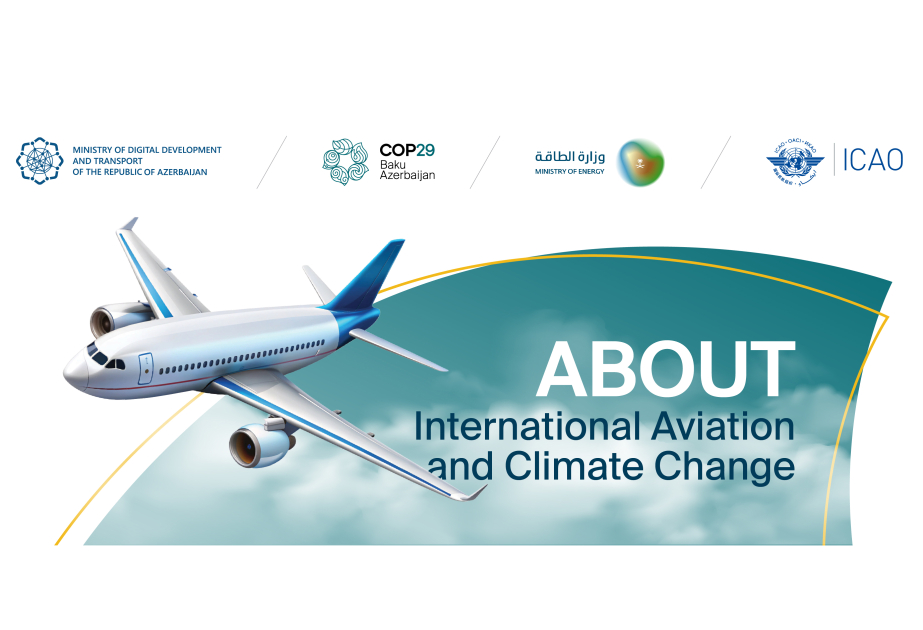 COP29 tədbirində beynəlxalq aviasiyanın dekarbonizasiyası sahəsində son nailiyyətlər müzakirə olunacaq