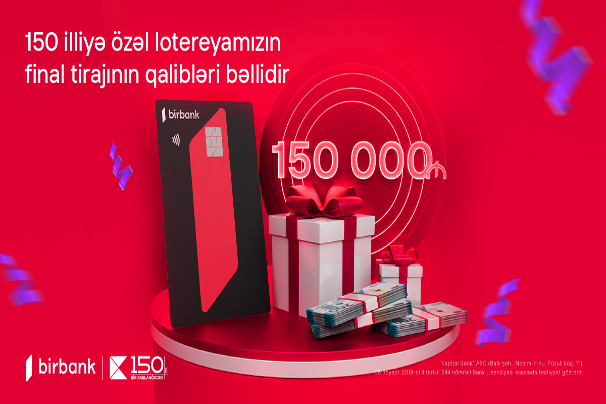 "Kapital Bank"ın 150 illiyinə həsr olunan lotereyada 150 min AZN mükafatın sahibi bəlli olub