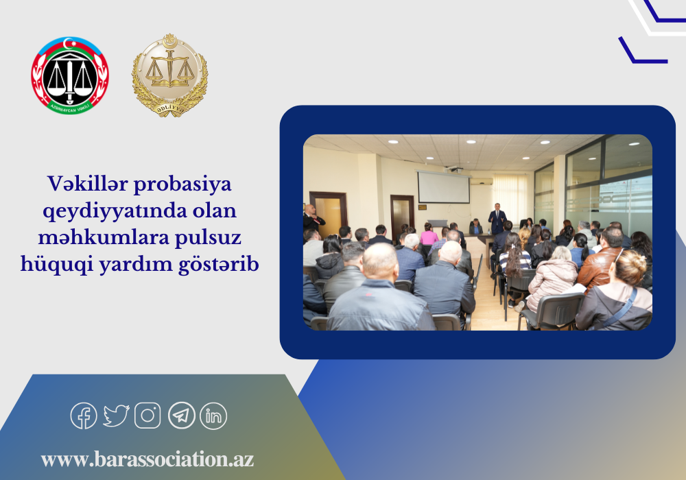 Vəkillər probasiya qeydiyyatında olan məhkumlara pulsuz hüquqi yardım göstərib