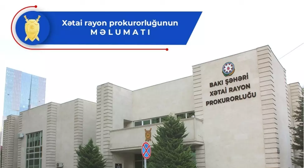 Xətaidə törədilən qətllə bağlı cinayət işi başlanıb