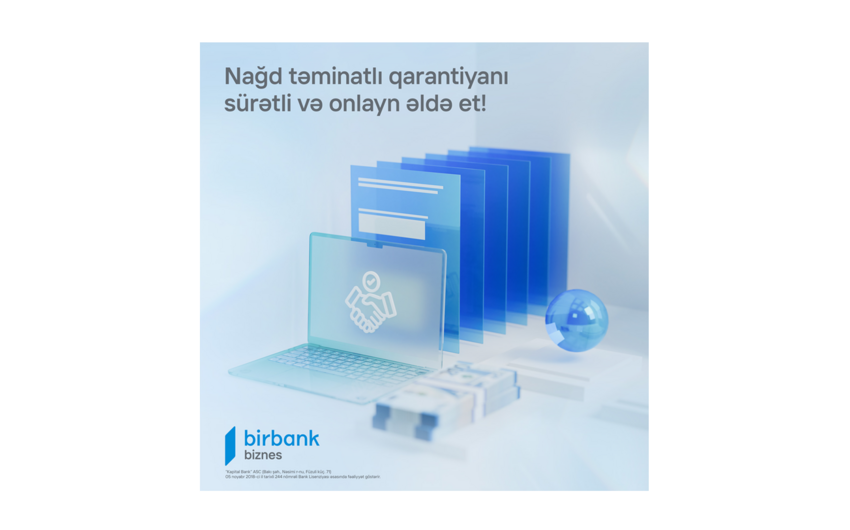 "Birbank Biznes" yeni “Nağd təminatlı qarantiya” məhsulunu təqdim edir